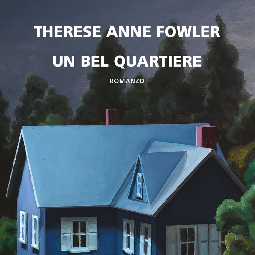 Therese Anne Fowler_Un bel quartiere